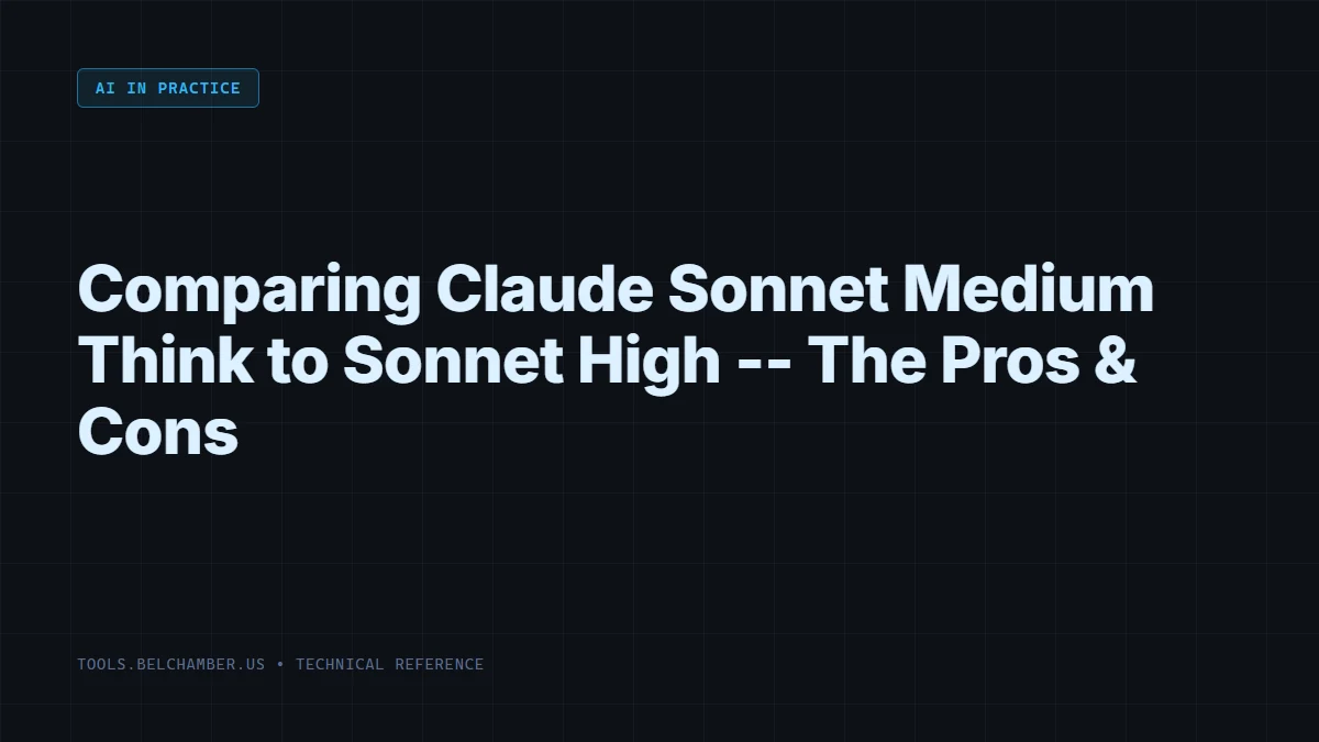 Title card: Comparing Claude Sonnet Medium Think to Sonnet High -- The Pros & Cons