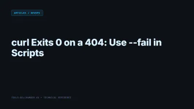Title card: curl Exits 0 on a 404: Use --fail in Scripts