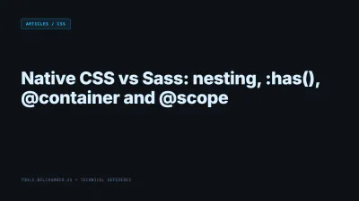 Title card: Native CSS vs Sass: nesting, :has(), @container and @scope