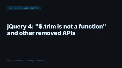 Title card: jQuery 4: "$.trim is not a function" and other removed APIs